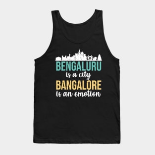 Bengaluru is a city Bangalore is an emotion India Tank Top